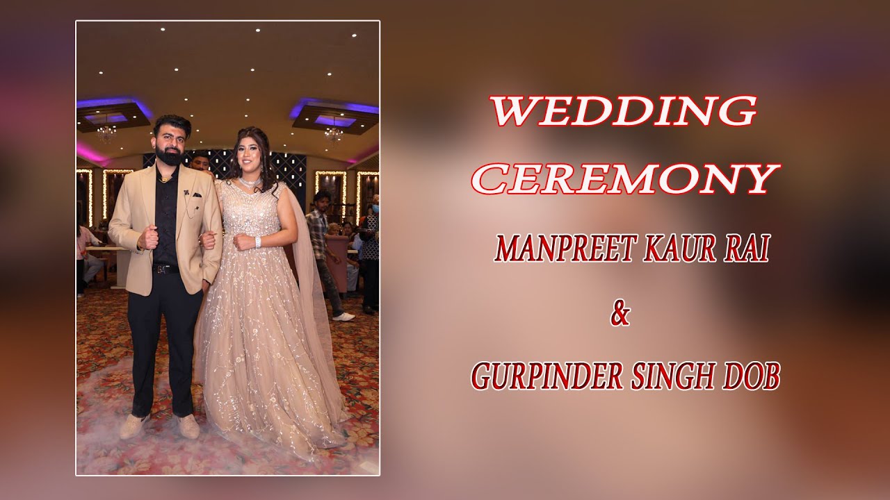 LIVE || WEDDING CEREMONY || MANPREET KAUR RAI & GURPINDER SINGH DOB ...