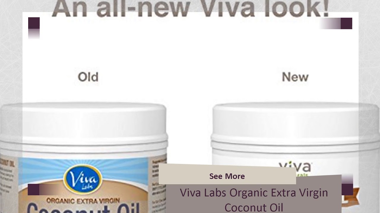 Viva Labs Organic Extra Virgin Coconut Oil YouTube