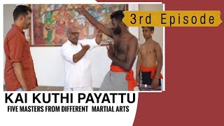 FIVE MASTERS FROM DIFFERENT MARTIAL ARTS | Kaikuthupayattu | Episode 3 | Kalaripayattu screenshot 2