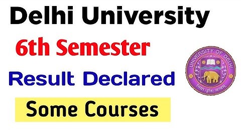 Delhi University Sixth Semester result declared 2023 | DU 6th Semester result declared may exam 2023