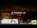 OWILLZ O MAMA LE LYRICS Video