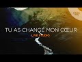 Tu as changé mon cœur - Live Studio