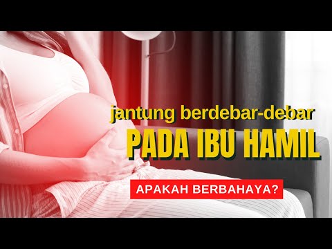 Video: Saat hamil jantung berdebar?