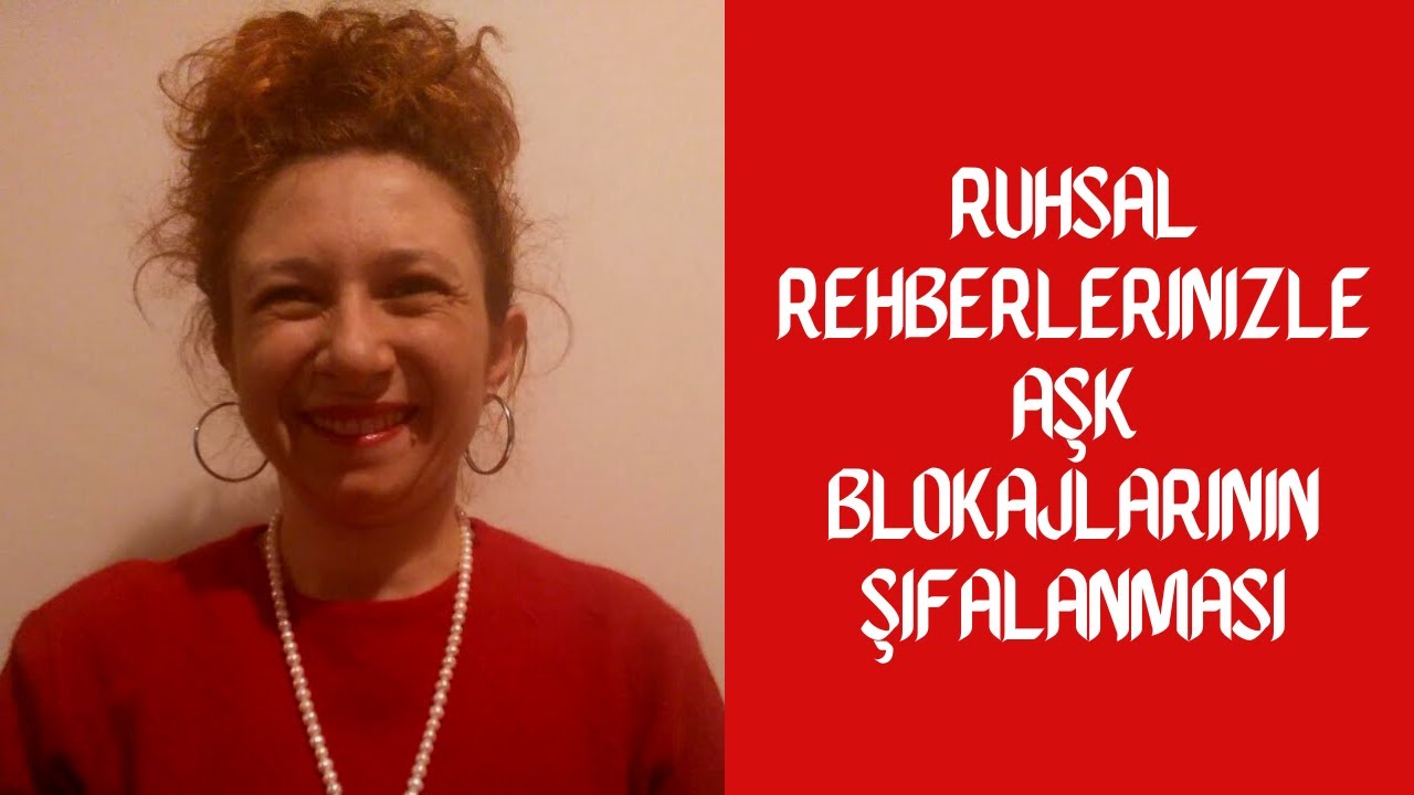 Ruhsal Rehberlerinizle Aşk Blokajlarının Şifalanması