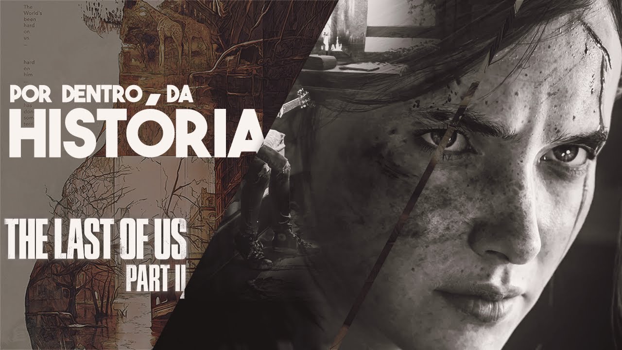 A História de The Last of Us Part 2