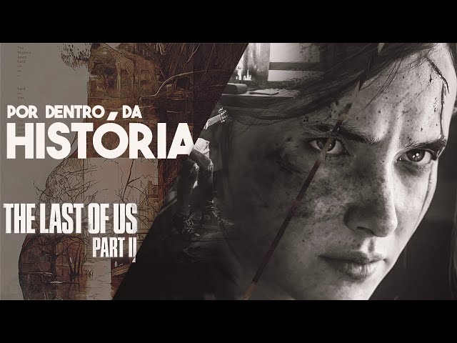 The Last of Us: história do 2º jogo será dividida em várias