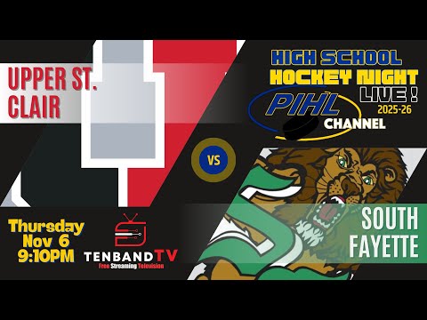 Thurs Nov 6 - Upper St. Clair vs South Fayette -  2025-26 PIHL High School Hockey Night LIVE!