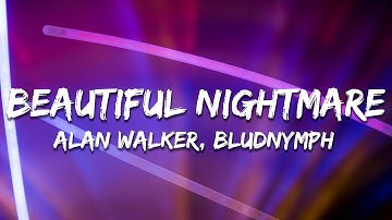 Alan Walker - Beautiful Nightmare (Lyrics) feat. Bludnymph