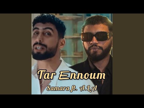 Tar Ennoum Feat Samara A L A 