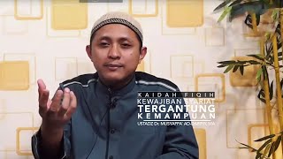 Kajian Kaidah Fiqih: Kewajiban Syariat Tergantung Kemampuan - Ustadz Dr. Musyaffa' Ad-Dariny, MA