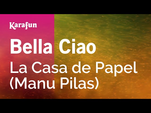 Bella Ciao - La Casa de Papel (Manu Pilas) | Karaoke Version | KaraFun class=
