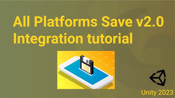 All Platforms Save v2.0 - Integration Tutorial - Unity 2023