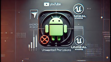 Unreal Engine Remove Unwanted Android Permissions (for BP too) [UE 5.3]