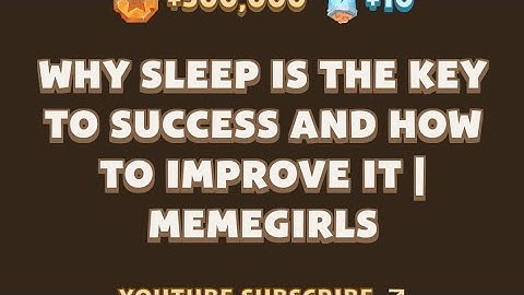 Why Sleep Is the Key to Success and How to Improve It | MemeGirls video code