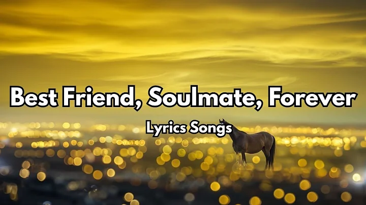 Best Friend, Soulmate, Forever💋English (Lyrics) New Most Beautiful Love Song Song 2025