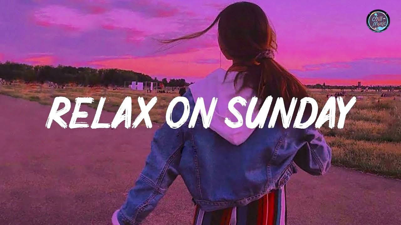 Relax On Sunday Morning Vibes Song to make you feel better mood