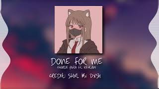 Done For Me  Edit Charlie Puth Ft Kehlani