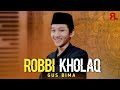 Robbi kholaq  gus bima