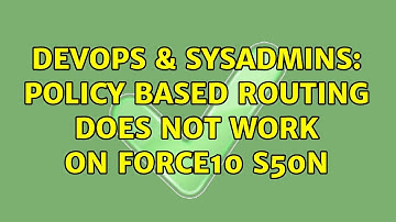 DevOps & SysAdmins: Policy Based Routing does not work on Force10 S50N