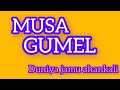 MUSA GUMEL DUNIYA JAMU AHANKALI 