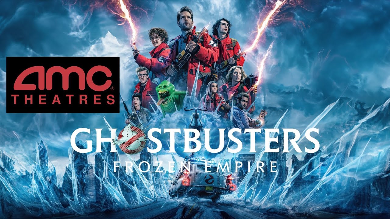 AMC Previews- Ghostbusters: Frozen Empire (March 22, 2024)