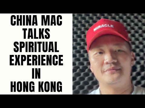 China Mac Talks Spiritual Experience In Hong Kong [Part 4]