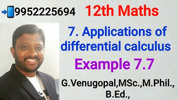 12th maths|example 7.7|Applications of differential calculus|explained in tamil &English