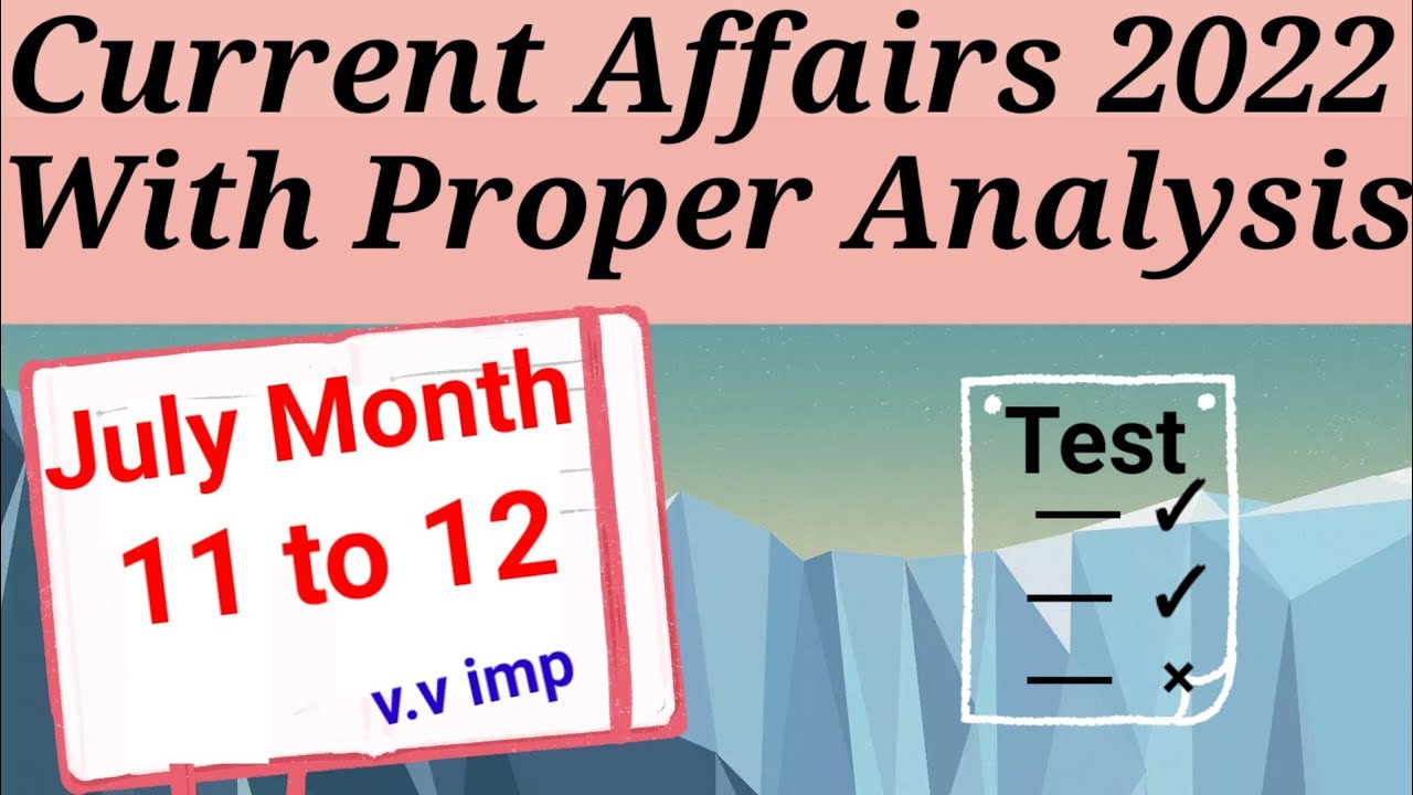 July month current affairs with proper analysis ll 11 july to 20 July