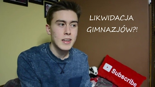 LIKWIDACJA GIMNAZJÓW?! Opinia gimnazjalisty