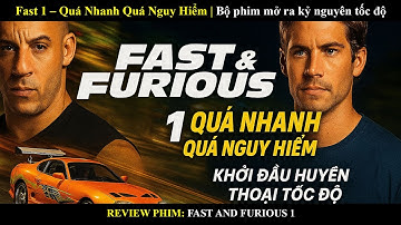 Fast 1 – Quá Nhanh Quá Nguy Hiểm | Bộ phim mở ra kỷ nguyên tốc độ