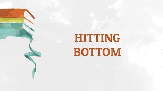 Hitting Bottom