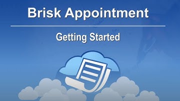 Getting Started with Brisk Appointment - Online Appointment Scheduling System