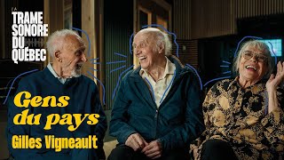 Gens Du Pays Gilles Vigneaultla Trame Sonore Du Qubec