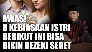 8 Sifat Istri yang Menghambat Rezeki Suami Dalam Rumah Tangga