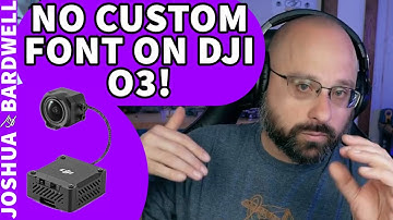 Can I Get Custom Fonts On The DJI O3 Air Unit? WTFOS Compatibility? - FPV Questions