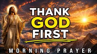 Invite God Into Your Day Today | Powerful Morning Prayer For Peace, Strength | Thank God
