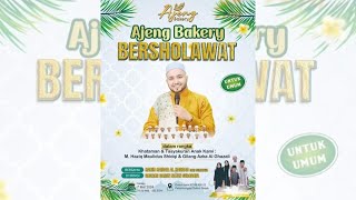 LIVE AJENG BAKERY BERSHOLAWAT BERSAMA HABIB HAIDAR BIN ABDULLAH AL HADDAD ( Surabaya )