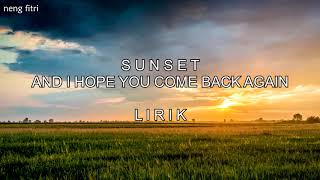 Sunset - And I Hope (Lirik)