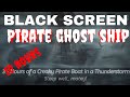 10 Hours of Haunted Pirate Ghost Ship Sounds with Black Screen