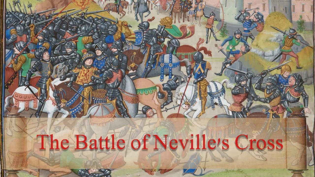 The Battle of Nevilles Cross, Durham - 17 October 1346