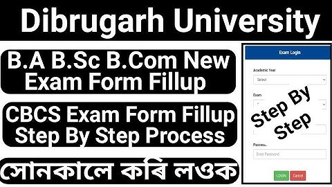 Dibrugarh University B.A B.Sc B.Com Exam Form Fillup Step By Step || Full Step By Step Process