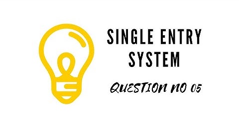 B.com  part 1 single entry system question no 5 sohail afzal book