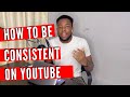 HOW TO BE CONSISTENT ON YOUTUBE - 5 TIPS TO AVOID BURNOUT
