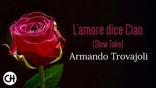 La Matriarca - The Libertine ● L’ Amore dice Ciao (Slow Take) ● Armando Trovajoli