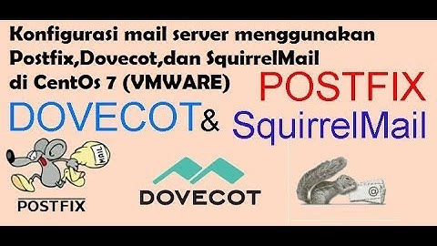 Konfigurasi mail server menggunakan Postfix,Dovecot,dan SquirrelMail di CentOs 7. full video