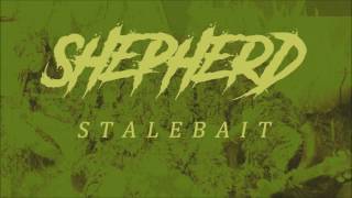 Shepherd - Demolithic Riffalocalypse: Stereolithic Demos - 08 - Stalebait