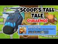 Scoops tall tale guide  btd6