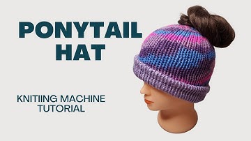 Addi Sentro Messy Bun Hat | Ponytail Hat Knitting Machine Tutorial