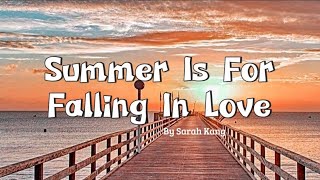 Summer is for falling in love - Sarah Kang #lyrics #songlyrics #musicvideo #dailymusic #fyp