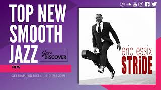 "NEW SMOOTH JAZZ": Eric Essix ft. Ruben Studdard - Stride (@eessix) (JAZZ DISCOVER)